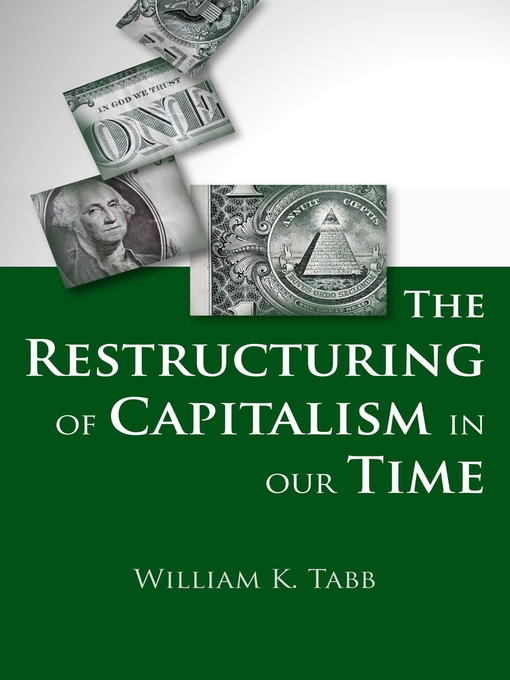Title details for The Restructuring of Capitalism in Our Time by William Tabb - Available